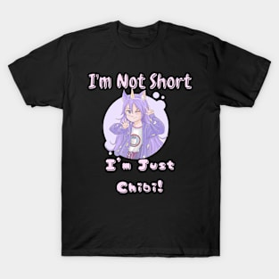 I'm Not Short, I'm Just chibi! T-Shirt
